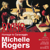 Michelle Rogers - Michelle Rogers. Divino Amore. Omaggio a Caravaggio