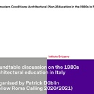 Roundtable discussion | Postmodern Conditions: Architectural (Non-)Education in the 1980s in Rome