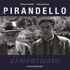 Il Pirandello dimenticato di Pierluigi Pirandello e Alfonso Veneroso - Presentazione