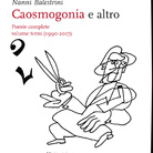 Caosmogonia e altro. Poesie complete volume terzo (1990-2017) di Nanni Balestrini - Presentazione