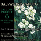 Salvatore Caputo. Colori vissuti. Dal 2010 a oggi: Fleurs