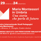Maria Montessori in Umbria – una storia che parla di futuro