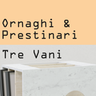Ornaghi&Prestinari. Tre vani
