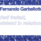Fernando Garbellotto. Reti frattali; sistemi in relazione