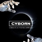 Cyborn: l'alba di un mondo artificiale