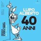 Lupo Alberto. 40 anni