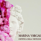Marina Vargas. L'estetica della vertigine