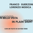 Franco Guerzoni | Lorenzo Modica. Nascosto in bella vista - Hidden in Plain Sight
