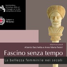 Fascino senza tempo. La bellezza femminile a Milano nei secoli