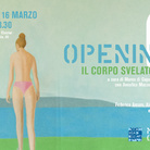 OPENING - IL CORPO SVELATO