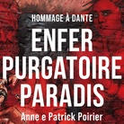 Anne e Patrick Poirier. Hommage à Dante: Enfer, Purgatoire, Paradis