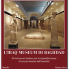 L’Iraq Museum di Baghdad. Gli interventi italiani per la riqualificazione di un patrimonio dell’umanità