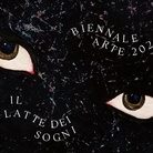 59. Esposizione Internazionale d’Arte - La Biennale di Venezia - Il latte dei sogni