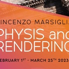 Vincenzo Marsiglia. Physis and rendering