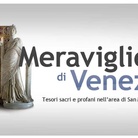 Meraviglie di Venezia. Tesori sacri e profani nell’area di San Marco