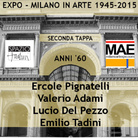 Expo Milano in arte 1945-2015: Pignatelli, Adami, Del Pezzo, Tadini