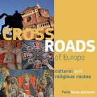 Crossroads of Europe. Cultural and Religious Routes