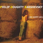 Philip Doughty Barshevsky. Tanto felice sono io