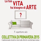 Collettiva di Primavera 2015 | Mostra mercato d'arte contemporanea