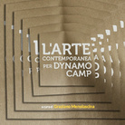L'Arte Contemporanea per Dynamo Camp