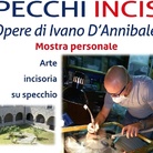 Specchi incisi. Opere di Ivano D’Annibale