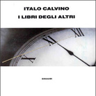 I libri degli altri. Il lavoro editoriale di Italo Calvino