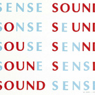 Sense Sound / Sound Sense