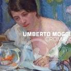 Umberto Moggioli. Cromatismi