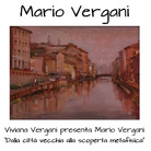 Mario Vergani. Dalla città vecchia alla scoperta metafisica