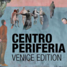 Centro-PeriferiaVenive Edition