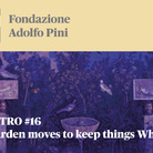 INCONTRO #16 - The Garden moves to keep things Whole