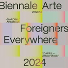 60. Esposizione Internazionale d’Arte – La Biennale di Venezia. Stranieri Ovunque – Foreigners Everywhere