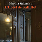 Marina Valensise. L'Hôtel de Galliffet
