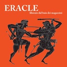 Eracle liberato dal buio dei magazzini