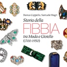 Bianca Cappello, Samuele Magri. Storia della fibbia tra Moda e Gioiello (1700-1950) - Presentazione