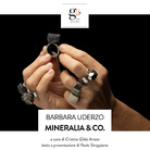 Barbara Uderzo. Mineralia & Co.