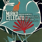 Mirko Celegato. Onirismo Geometrico