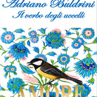 Adriano Buldrini. Il verbo degli uccelli