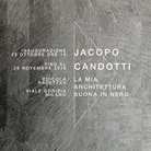 Jacopo Candotti. La mia architettura suona in nero