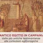 L'Antico Egitto in Campania: dalle più antiche testimonianze alle collezioni egittologiche. Conferenza