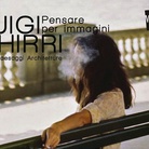 Luigi Ghirri. Pensare per immagini