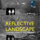 Reflective Landscape. Il paesaggio veneto e i suoi produttori