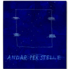 Cesare Berlingeri. Andar per stelle