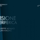 Visione Periferica. Giuseppe Adamo e Milan Vagač