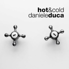 Daniele Duca. Hot&Cold