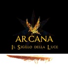 Andrea da Montefeltro. Arcana. Il sigillo della luce