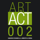 Art in Act_002. Giancarlo Sciannella + Umberto La Sorda