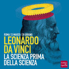 Leonardo da Vinci. La scienza prima della scienza