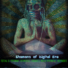 Shamans of Digital Era