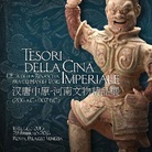 Tesori della Cina Imperiale. L'Età della Rinascita fra gli Han e i Tang (206 a.C. - 907 d.C.)